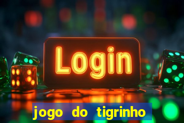 jogo do tigrinho que ganha