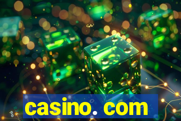 casino. com