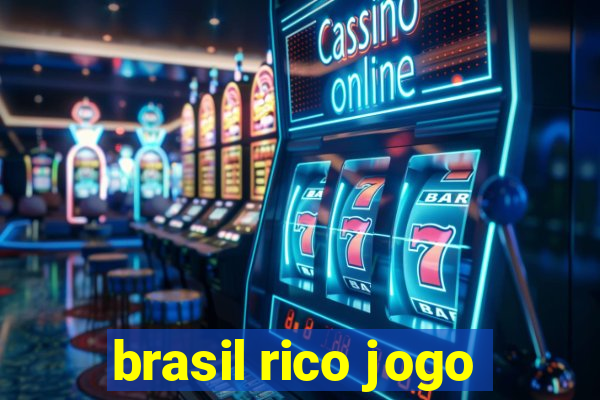 brasil rico jogo