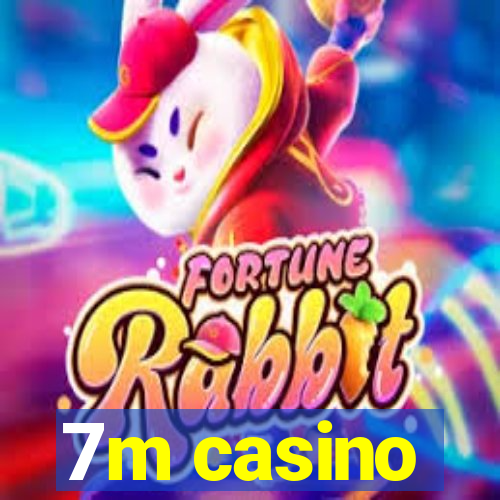 7m casino