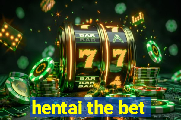 hentai the bet