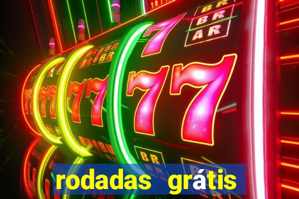 rodadas grátis hoje sem depósito