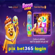 pix bet365 login