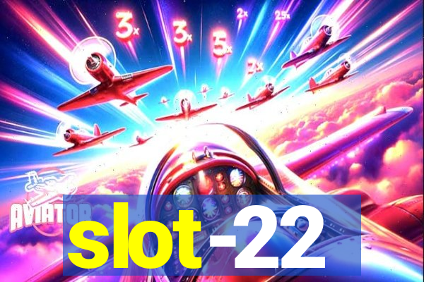 slot-22