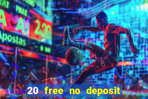 20 free no deposit casino 2020