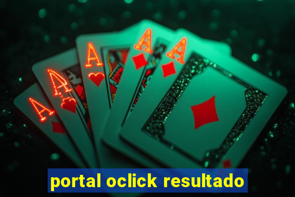 portal oclick resultado