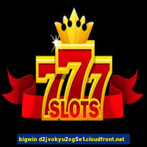 bigwin d2jvokyu2sg5e1.cloudfront.net