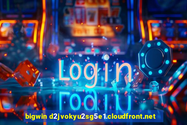 bigwin d2jvokyu2sg5e1.cloudfront.net