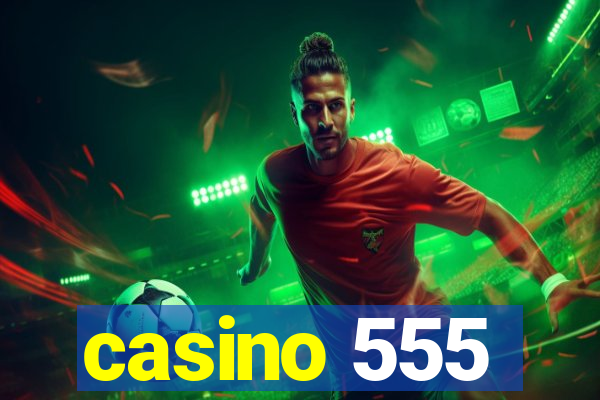 casino 555