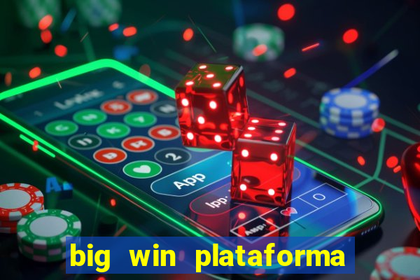 big win plataforma de jogos