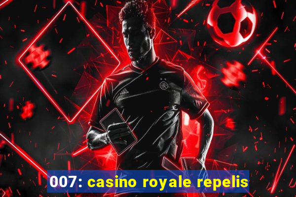 007: casino royale repelis