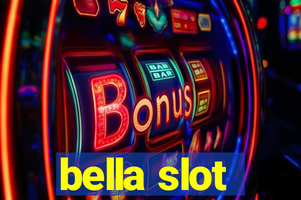 bella slot