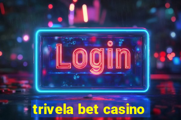 trivela bet casino