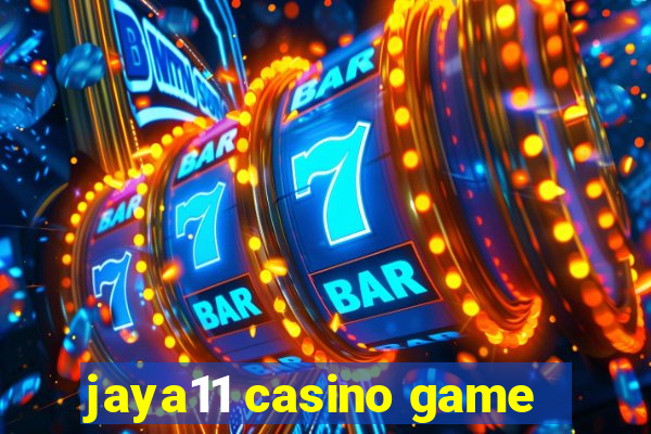 jaya11 casino game