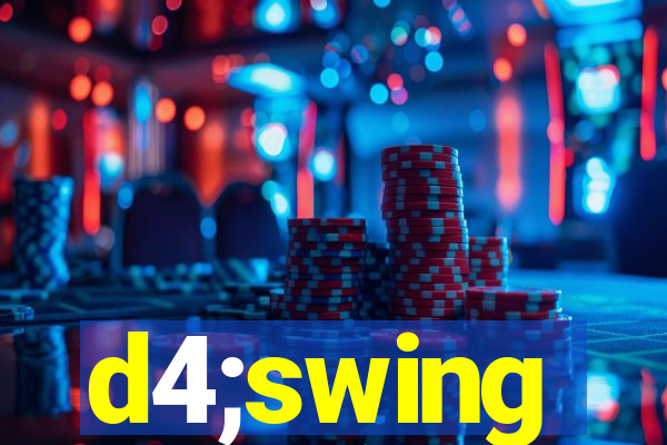 d4;swing