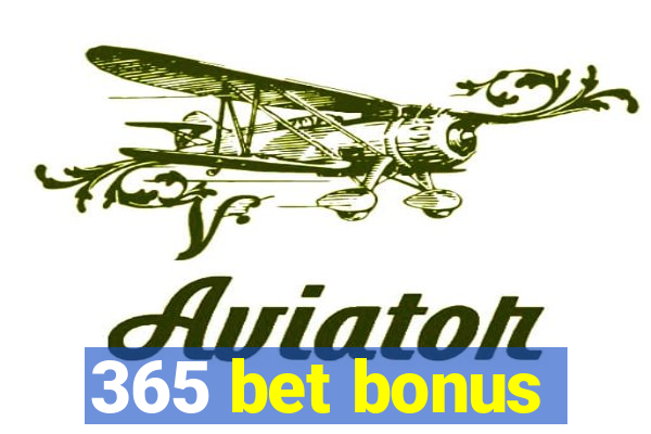 365 bet bonus