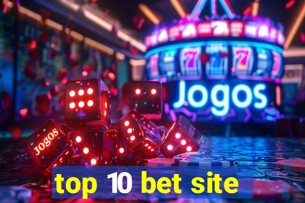 top 10 bet site