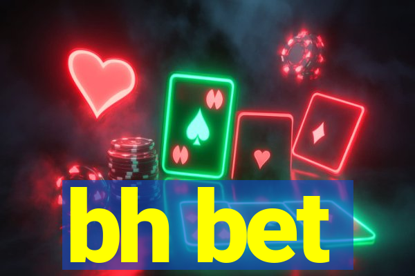 bh bet