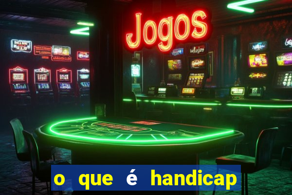 o que é handicap asiático - 1