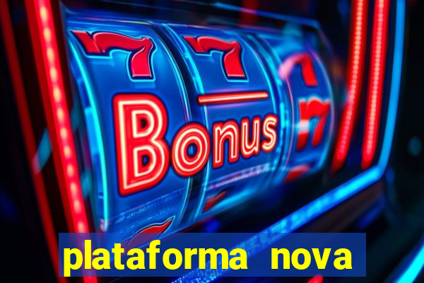 plataforma nova bonus de cadastro