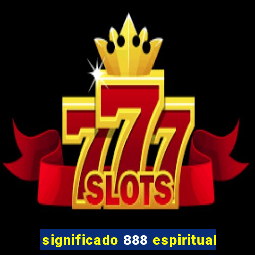 significado 888 espiritual