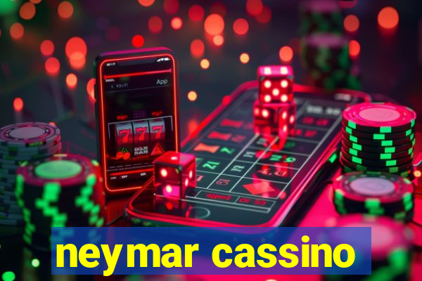 neymar cassino