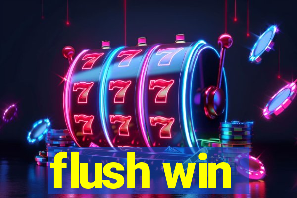 flush win