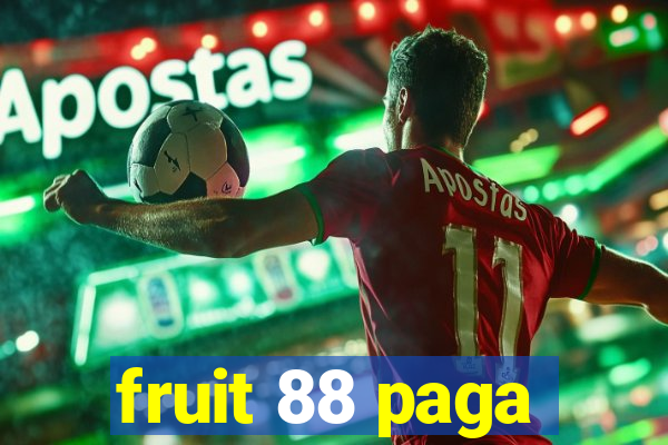 fruit 88 paga