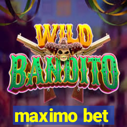 maximo bet