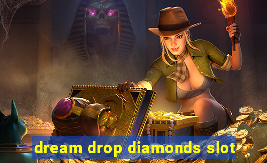 dream drop diamonds slot