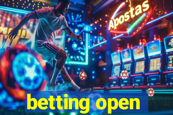 betting open