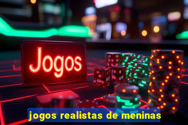 jogos realistas de meninas