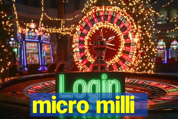 micro milli