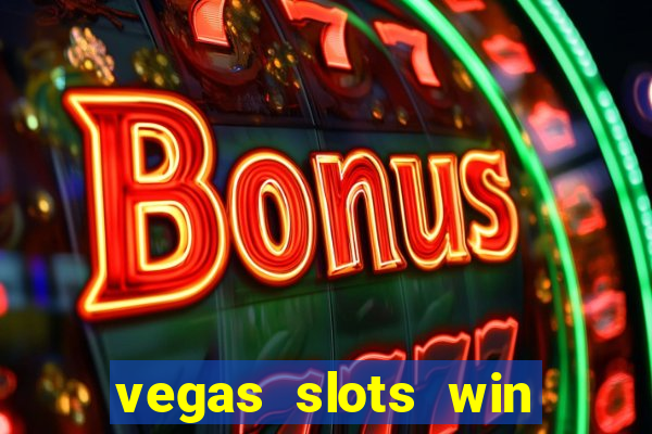 vegas slots win real cash