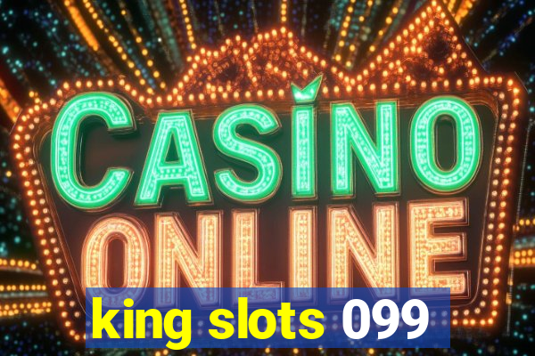 king slots 099