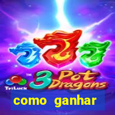 como ganhar dinheiro slots