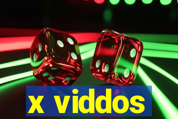 x viddos