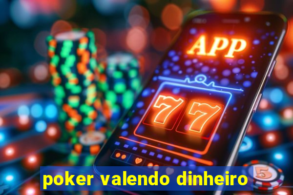 poker valendo dinheiro