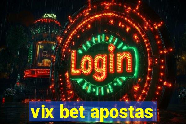 vix bet apostas