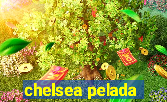 chelsea pelada