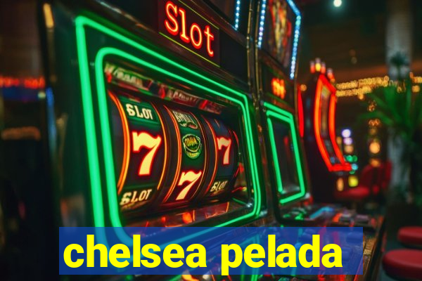 chelsea pelada