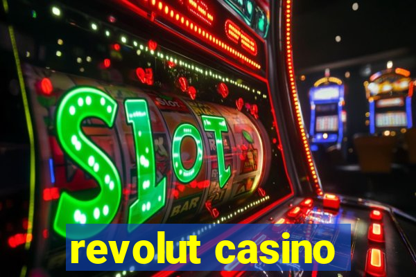 revolut casino