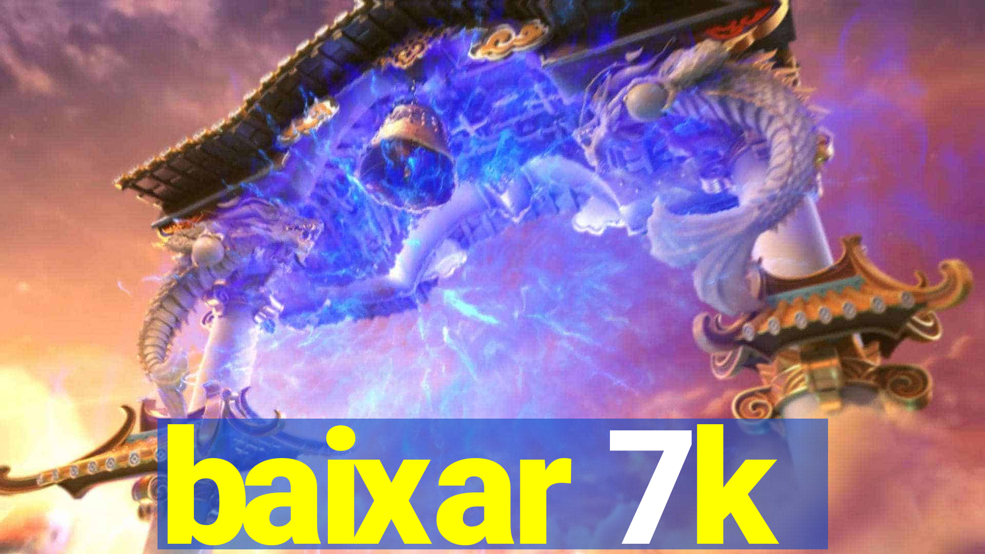 baixar 7k