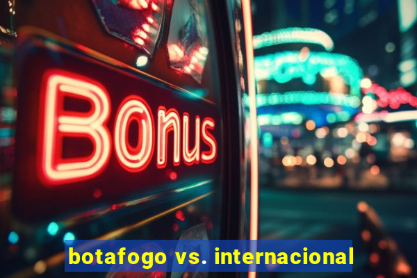 botafogo vs. internacional