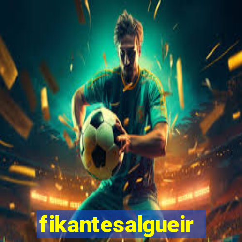 fikantesalgueiro