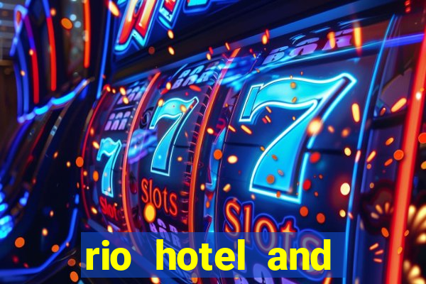 rio hotel and casino las vegas