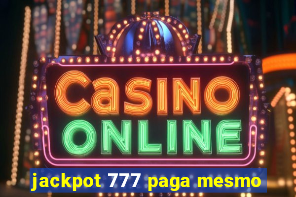 jackpot 777 paga mesmo