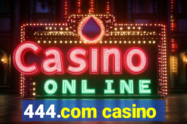 444.com casino