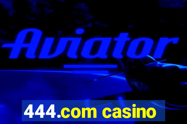 444.com casino