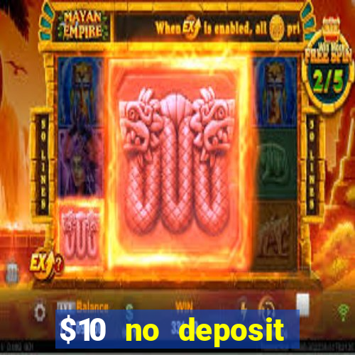 $10 no deposit mobile casino 2018